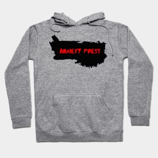 Anxiety Press Hoodie